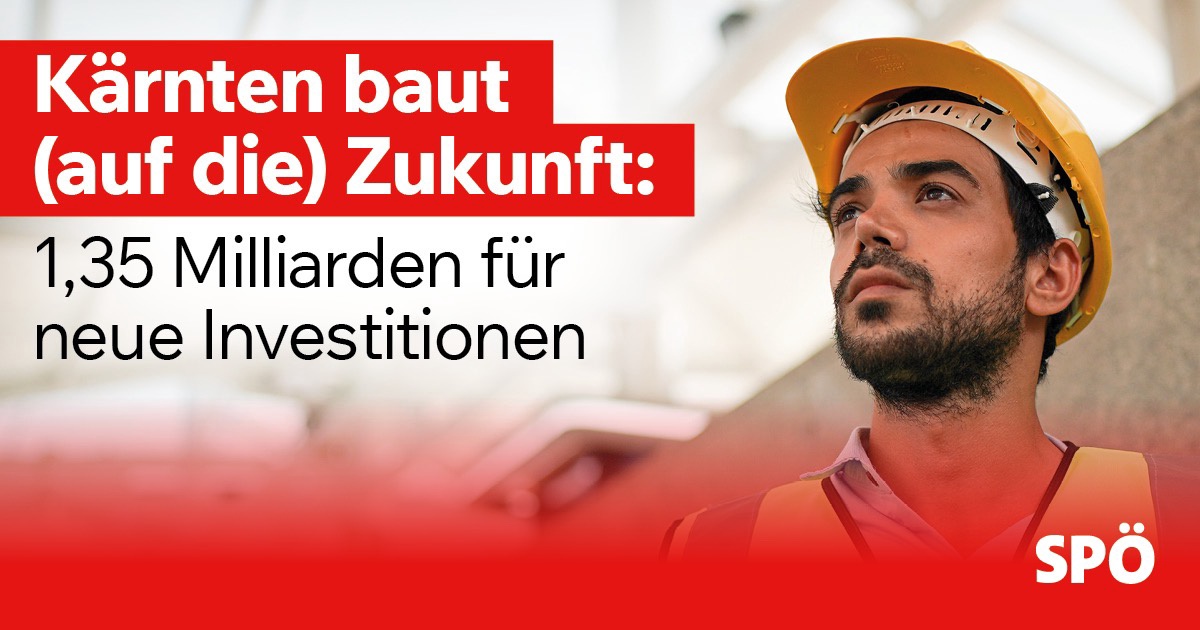 1,35 Milliarden Euro: K&auml;rnten investiert in Jobs und Wohlstand